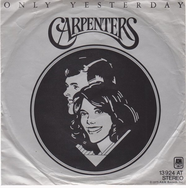 7" Vinyl Single Carpenters Only Yesterday / Happy 70`s Ariola A&M 13 924 AT