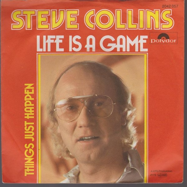 7" Steve Collins Life Is A Game / Things Just Happen 70`s Polydor