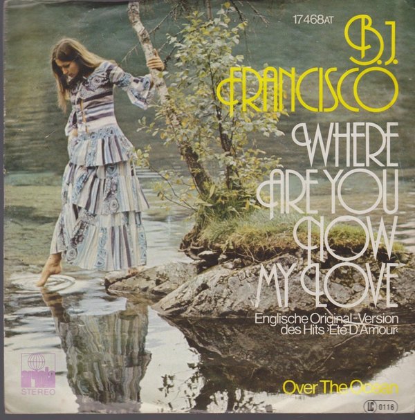 7" B.J. Francisco Where Are You Now My Love / Over The Ocean 70`s Ariola