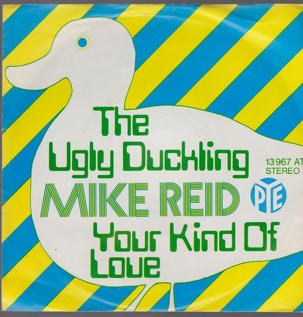 7" Mike Reid The Ugly Ducking (Musical)  / Your Kind Of Love 70`s Ariola PYE