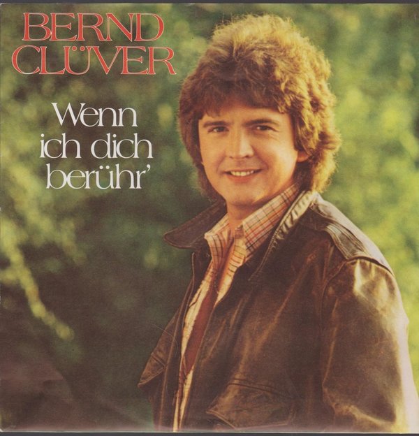 7" Bernd Clüver Wenn ich Dich berühr`/ Eine Frau für den Abend 80`s CBS  (NM)