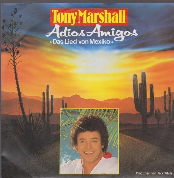 7" Tony Marshall Adios Amigos (Das Lied von Mexiko) / Komm mit zu mir 80`s