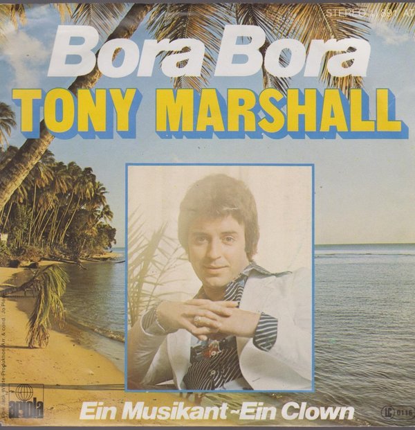 7" Tony Marshall Bora Bora / Ein Musikant Ein Clown 70`s Ariola