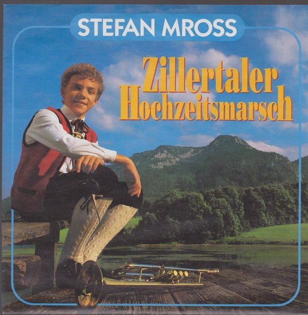 7" Stefan Mross Zillertaler Hochzeitsmarsch / Die Sterne überm Gipfelkreuz  90`s