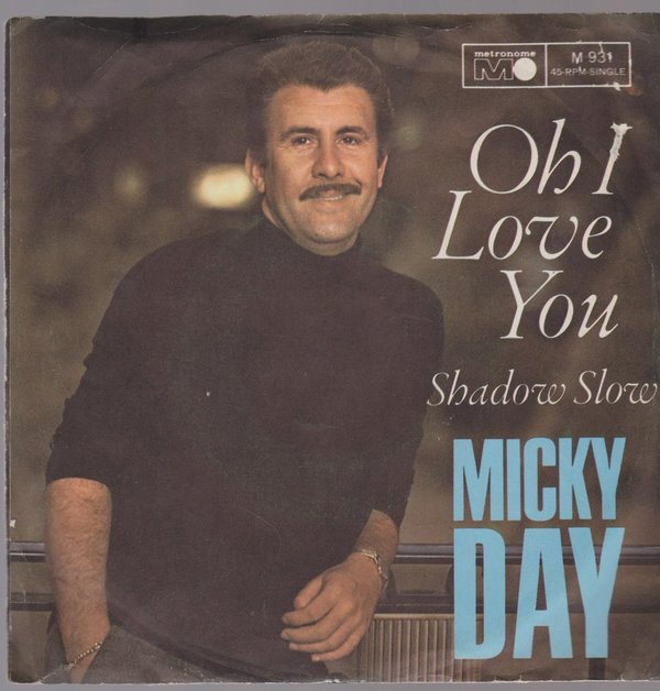 7" Micky Day Oh I Love You / Shadow Slow 60`s Metronome M 931