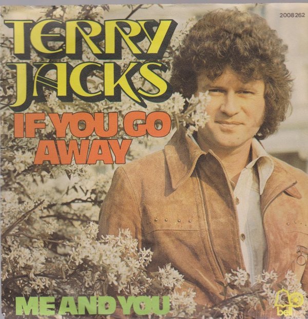 7" Terry Jacks If You Go Away / Me And You 70`s Grammophon BELL