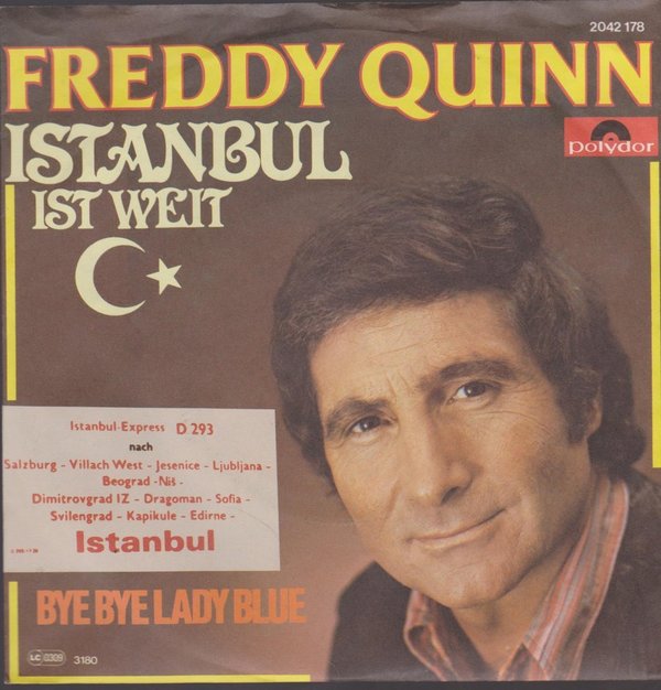 7" Freddy Quinn Nach Istanbul ist weit / Bye Bye Lady Blue 80`s Polydor