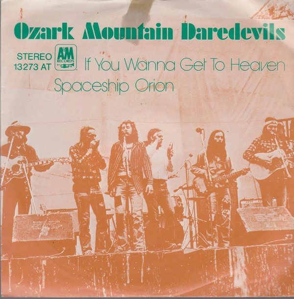 Ozark Mountain Daredevils If You Wanna Get To Heaven / Spaceship Orion 70`s