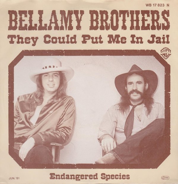 Bellamy Brothers They Could Put Me In Jail / Endangered Spevies 80`s Warner 7"