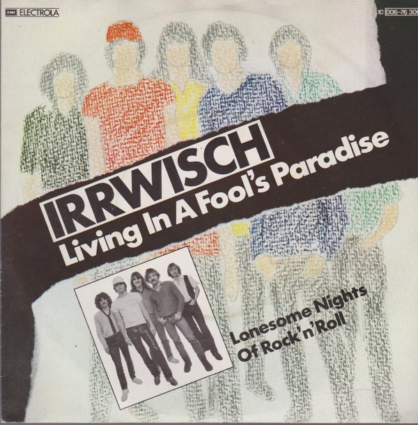 7" Irrwisch Living In A Fool`s Paradise / Lonesome Nights Of Rock`n Roll EMI 80`s