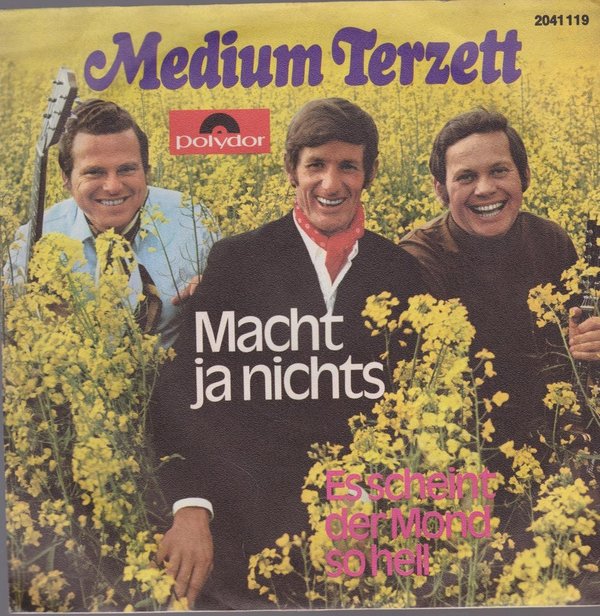 7" Medium Terzett Macht ja nichts / Es scheint der Mond so hell 70`s Polydor