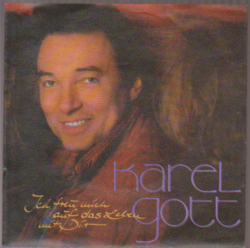 7" Karel Gott Ich freu mich auf das Leben mit Dir /Heißkalte Tränen 90`s Polydor