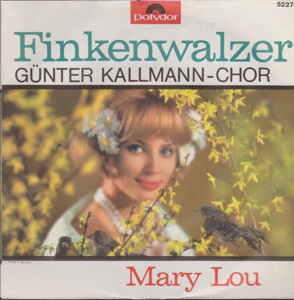 7" Single Günter Kallmann Chor Finkenwalzer / Mary Lou 60`s Polydor (Near Min)