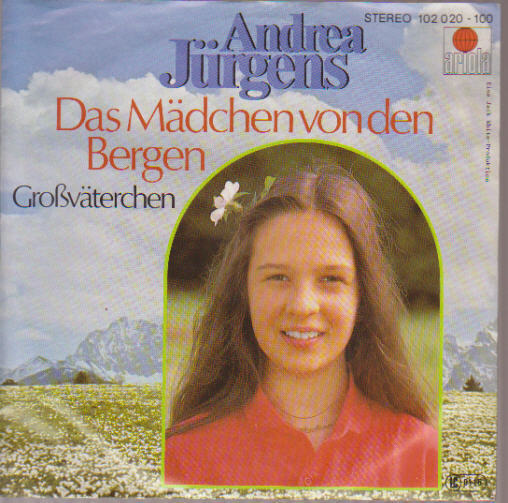 7" Andrea Jürgens Das Mädchen von den Bergen / Großväterchen 80`s Ariola