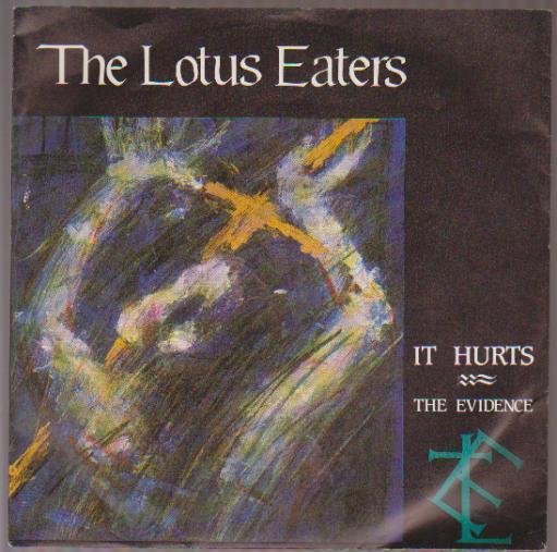 7" The Lotus Eaters It Hurts / The Evidence 80`s BMG Arista