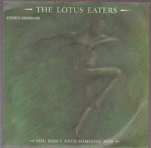 7" The Lotus Eaters You Don`t Need Someone New 80`s BMG Arista