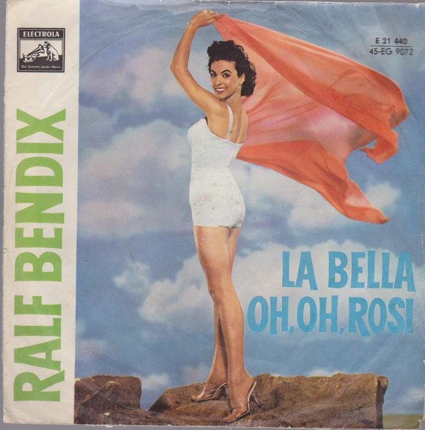 7" Ralf Bendix La Bella / Oh, oh, Rosi 60`s EMI Eletrola E 21 440