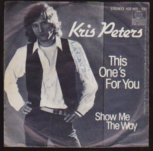 7" Kris Peters This One`s For You / Show Me The Way 80`s Ariola