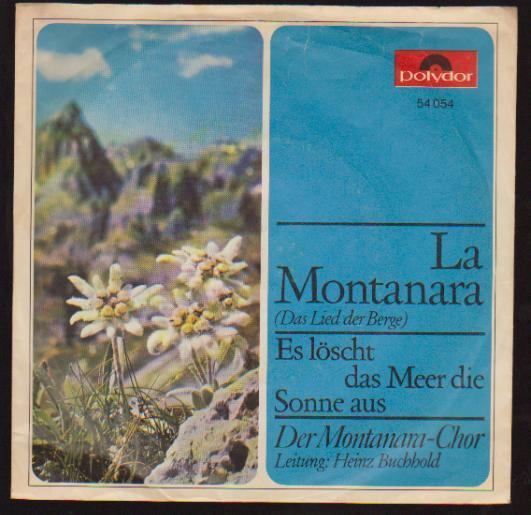 7" Der Montanara-Chor La Montanara / Es löscht das Meer 60`s Polydor 54 054