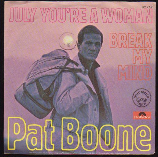 7" Pat Boone July You`re A Woman / Break My Mind 60`s Polydor 59 269