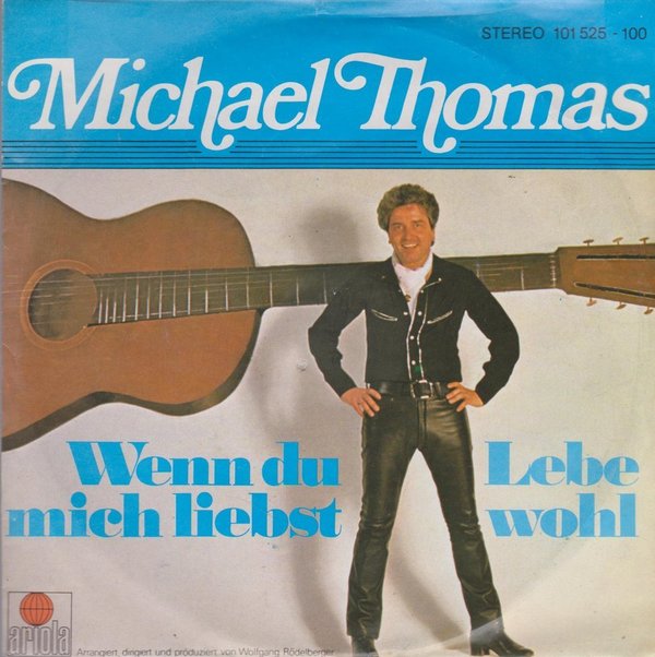 7" Michael Thomas Wenn Du mich liebst / Lebe wohl (Drafi Deutscher Produktion)