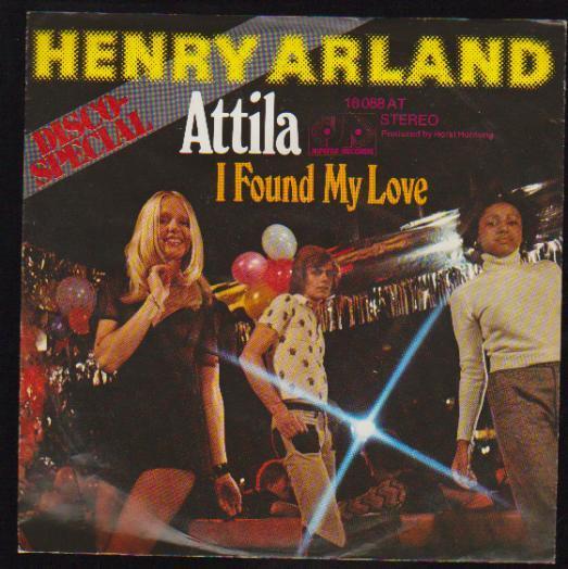 7" Henry Arland Attila / I Found My Love 70`s Jupiter Records