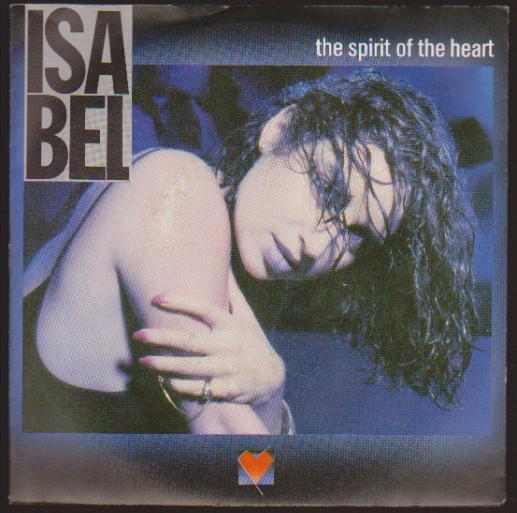 7" Isabel The Spirit Of The Heart / Kiss My Love Goodbye 80`s Teldec