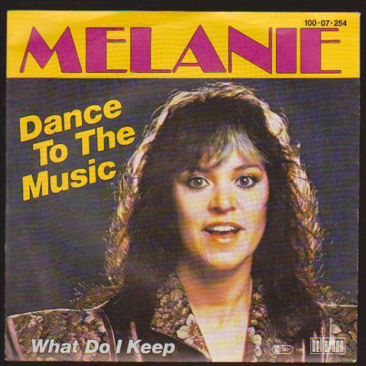 7" Melanie Dance To The Music / What Do I Keep 80`s Bellaphon