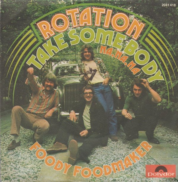 Rotation Take Somebody / Foody Foodmaker 1973 Polydor 7" Single