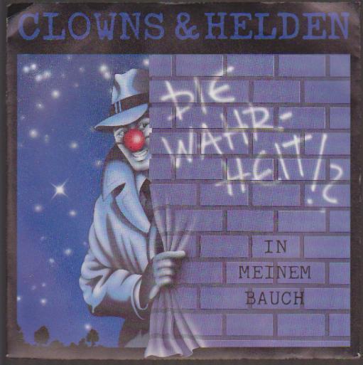 7" Clowns & Helden Die Warheit / In meinem Bauch 80`s Teldec
