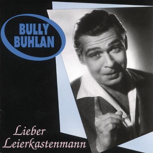 CD Bully Buhlan Lieber Leierkastenmann 1949-1952 (Kunigunde, Damenwahl)