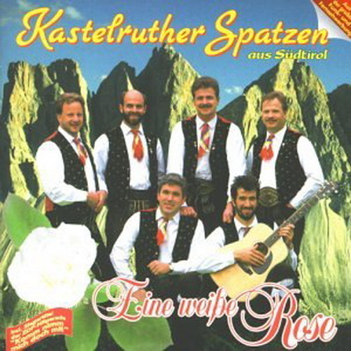 Kastelruther Spatzen aus Südtirol Eine weiße Taube (Muttersorgen) 1992 Koch CD