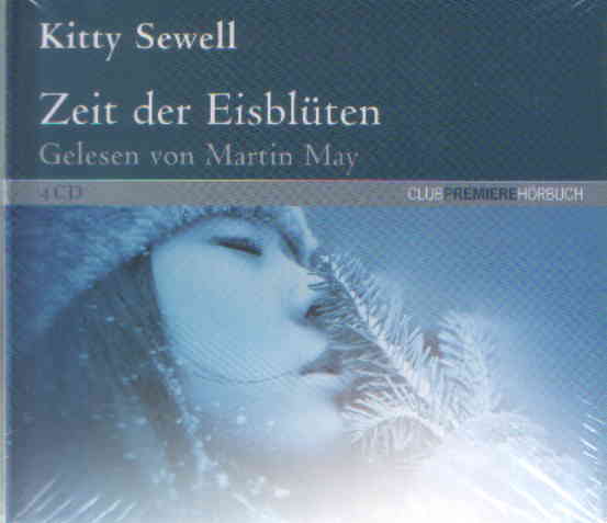 Hörbuch Kitty Sewelll Zeit der Eisblüten Gelesen von Martin May (Premiere)