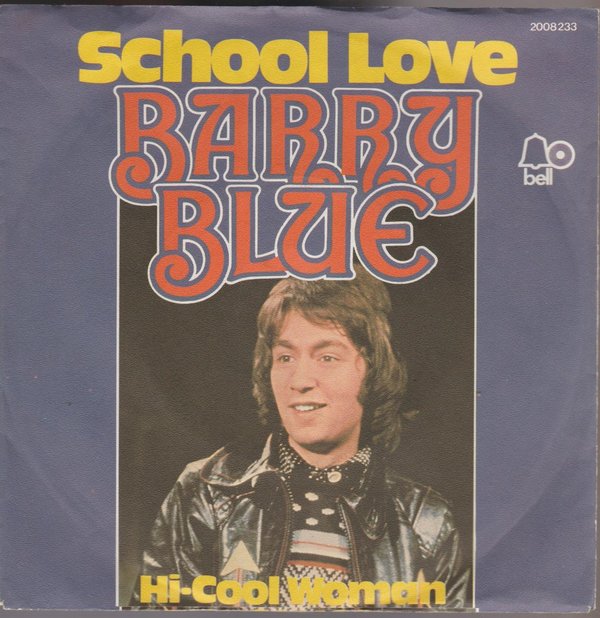 Barry Blue School Love * Hi-Cool Woman 1974 BELL 7"