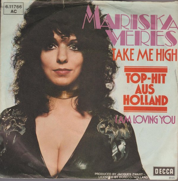 Mariska Veres Take Me High * I Am Loving You 1975 DECCA 7" (Shocking Blue)