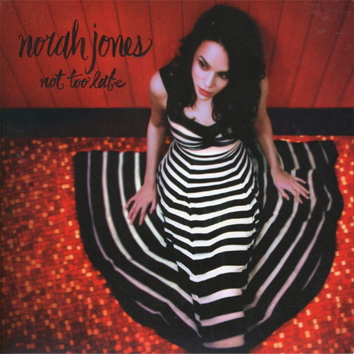 Norah Jones Not Too Late (Wish I Cold) 2007 Blue Note CD Album