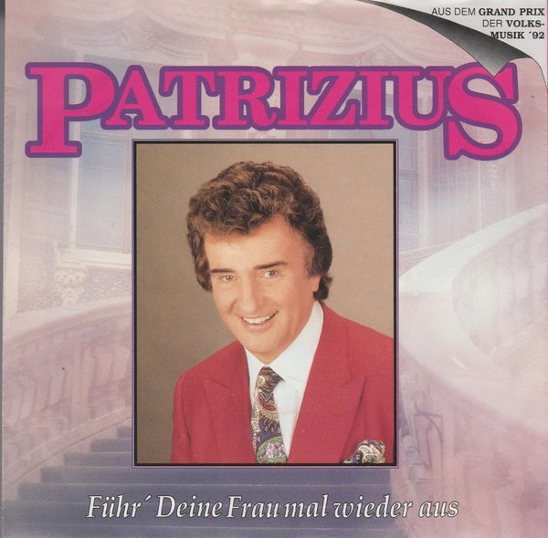 Patrizius Führ`Deine Frau mal wieder aus * Melodia Romantica 1992 Koch 7"