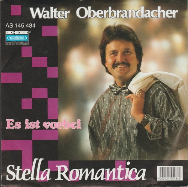 Walter Oberbrandacher Stella Romantica * Es ist vorbei 1990 Koch 7"