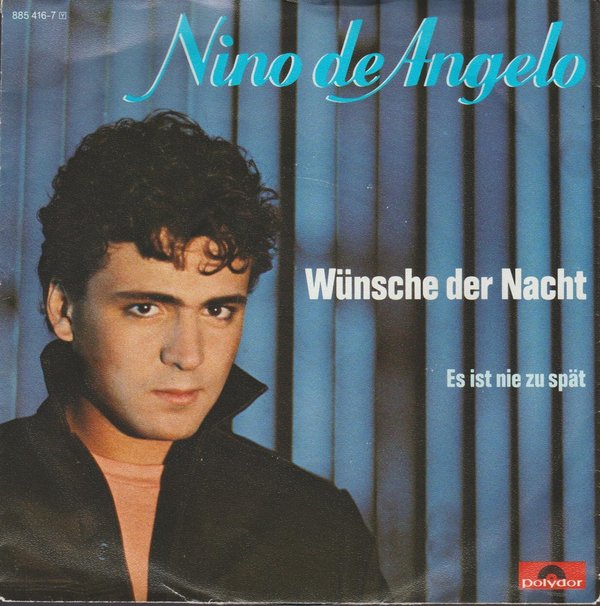 Nino De Angelo Wünsche der Nacht * Es ist nie zu spät 1986 Polydor 7"