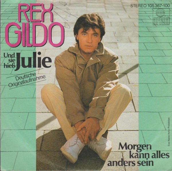 Rex Gildo Und Sie hieß Julia * Morgen kann alles anders sein 1983 Ariola 7"