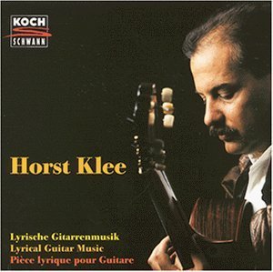 Horst Klee Lyrische Gitarrenmusik (Bach, Cimarosa, Mozart, Ravel) 90`s Koch