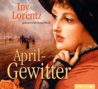 Hörbuch Iny Lorentz April-Gewitter (gelesen von Anne Moll) 6 CD  2010
