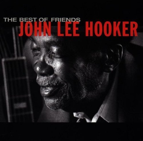 CD John Lee Hooker The Best Of Friends (Ry Cooder, Robert Gray, Eric Clapton)