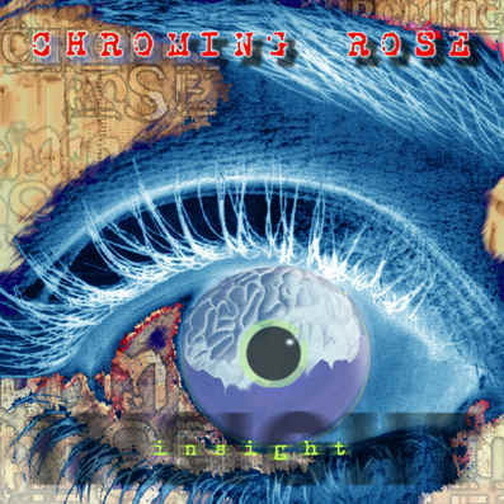 CD Chroming Rose Insight (Stay, Pain, Tell Me) Miez Records (Hard Rock)