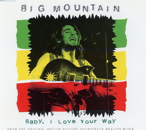 Big Mountain Baby, I Love Your Way (Soundtrack Reality Bites) Single CD 3 Tracks