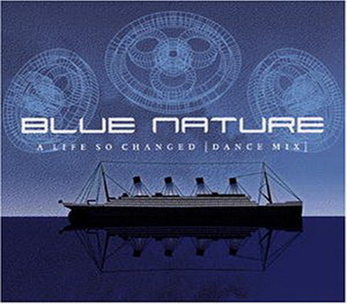 Blue Nature A Life So Changed (Dance Mix) 1999 Intercord CD Single 6 Tracks