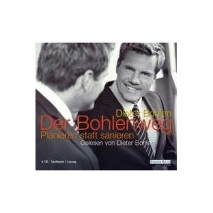 Dieter Bohlen Der Bohlenweg, Planieren statt sanieren 4 CD`s Sachbuch Random House