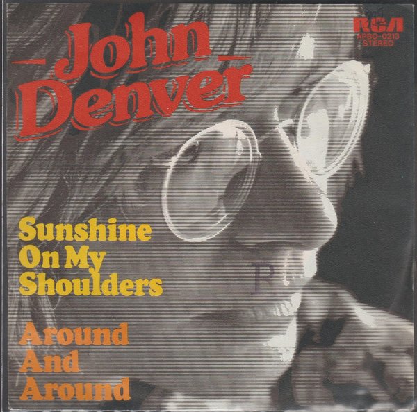 John Denver Sunshine On My Shoulder * Around And Around 1973 RCA 7"