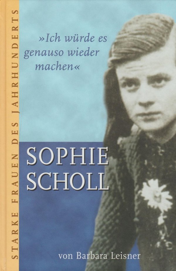 Sophie Scholl von Barbara Leisner 2000 Weltbild Gebunden Starke Frauen