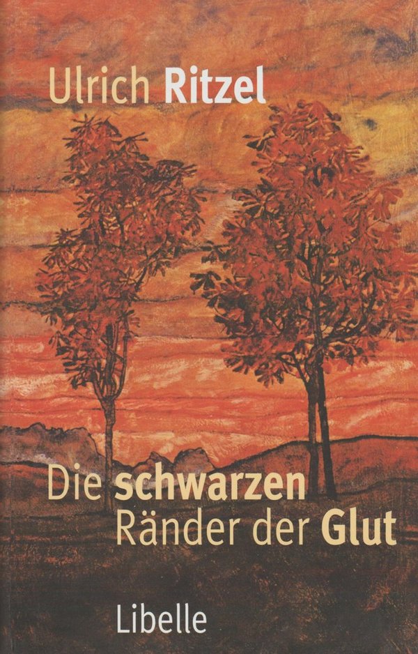 Ulrich Ritzel Die schwarzen Ränder der Glut 2001 Libelle Verlag Gebunden
